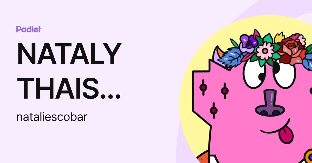 NATALY THAIS HERNANDEZ ESCOBAR (nataliescobar) profile | Padlet