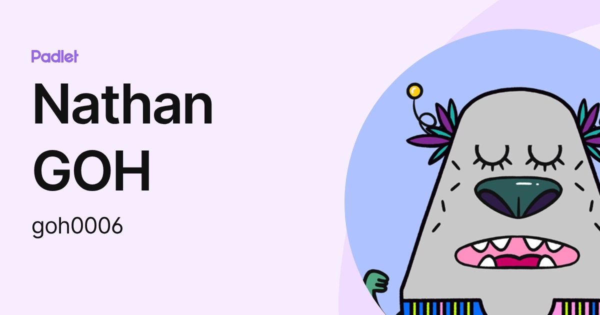 Nathan GOH (goh0006) profile | Padlet