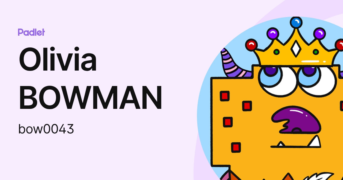 Olivia BOWMAN (bow0043) profile | Padlet