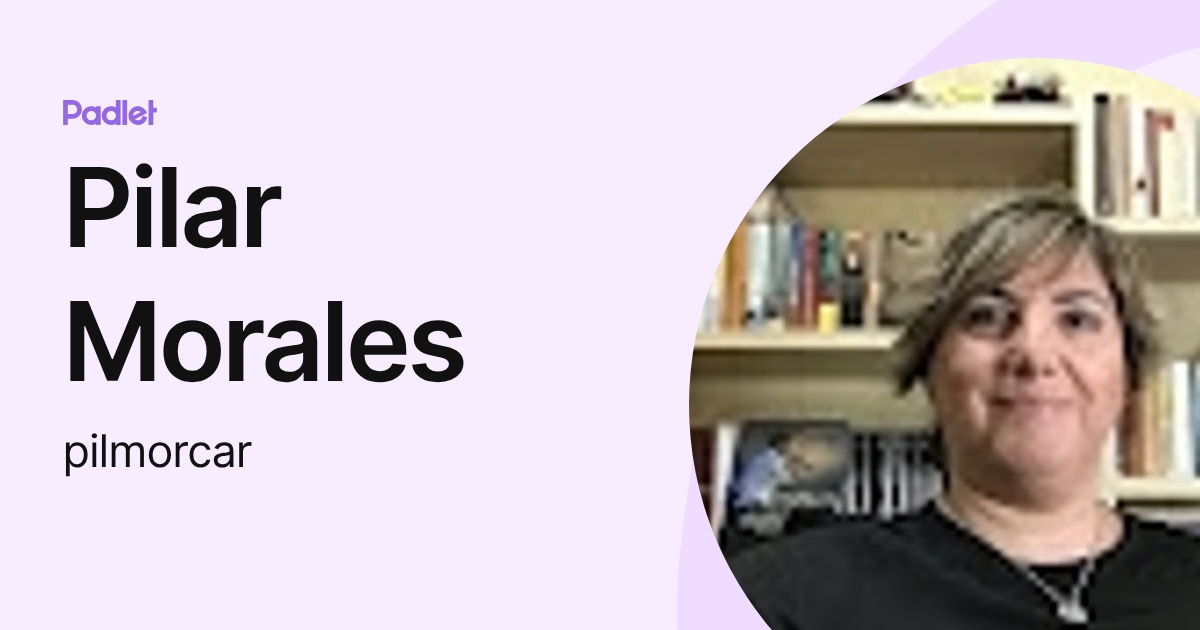 Pilar Morales (pilmorcar) profile | Padlet