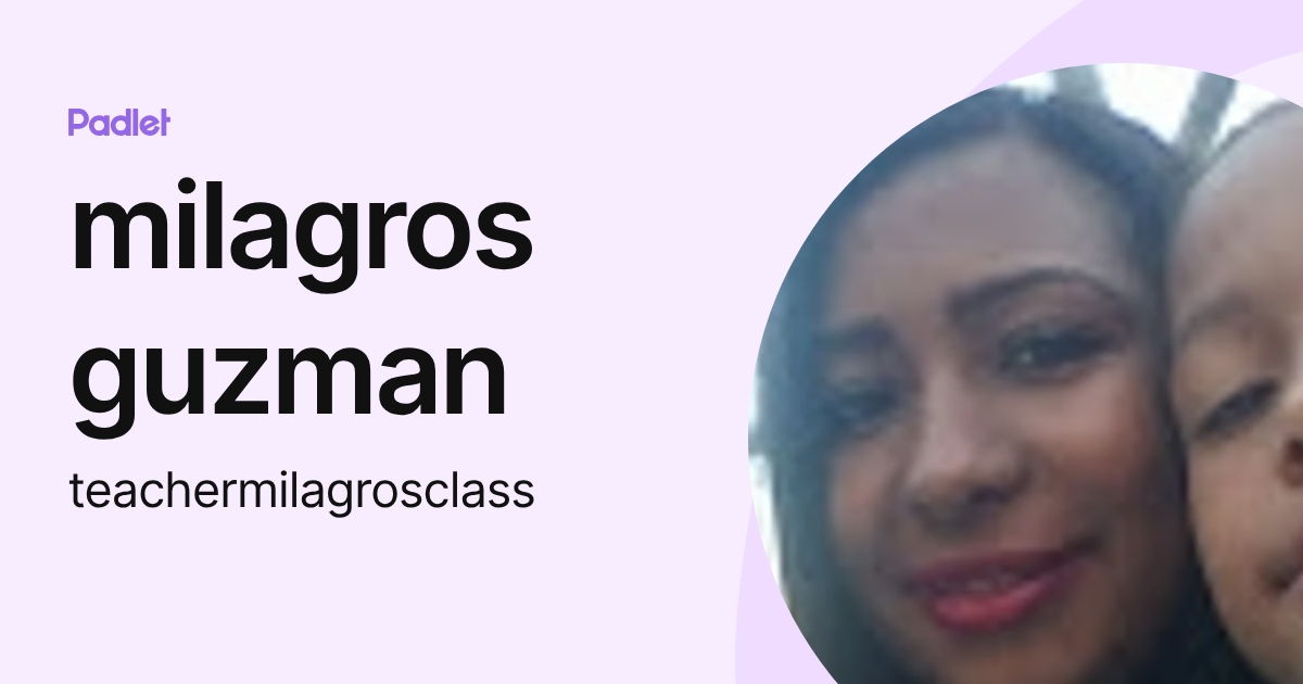 milagros guzman (teachermilagrosclass) profile | Padlet