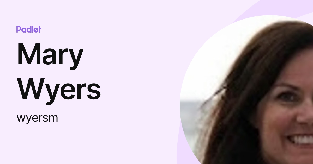 Mary Wyers (wyersm) profile | Padlet