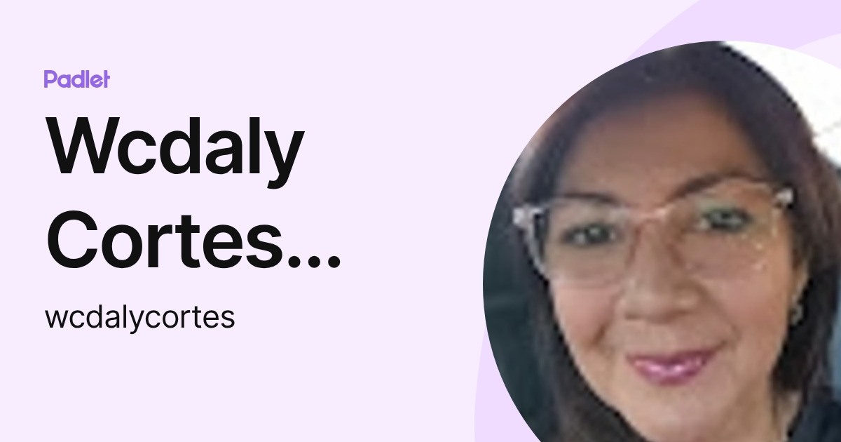 Wcdaly Cortes Algeciras (wcdalycortes) profile | Padlet