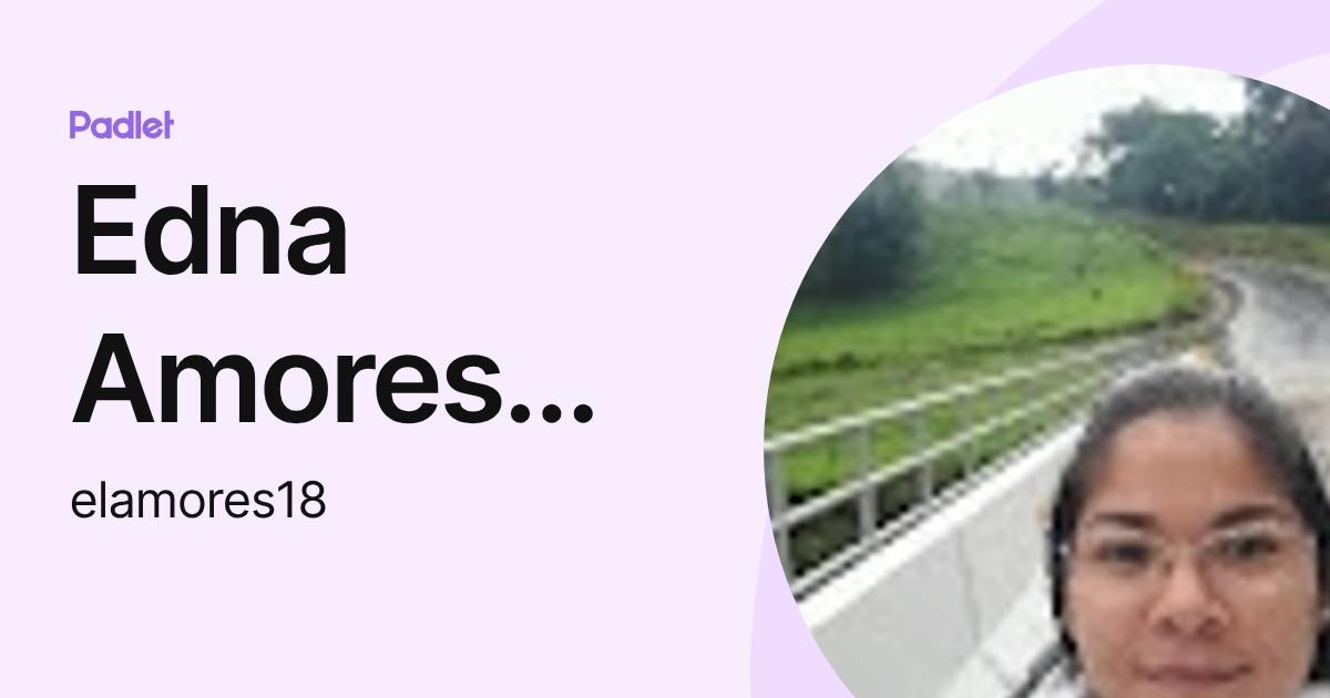 Edna Amores Acosta (elamores18) profile | Padlet