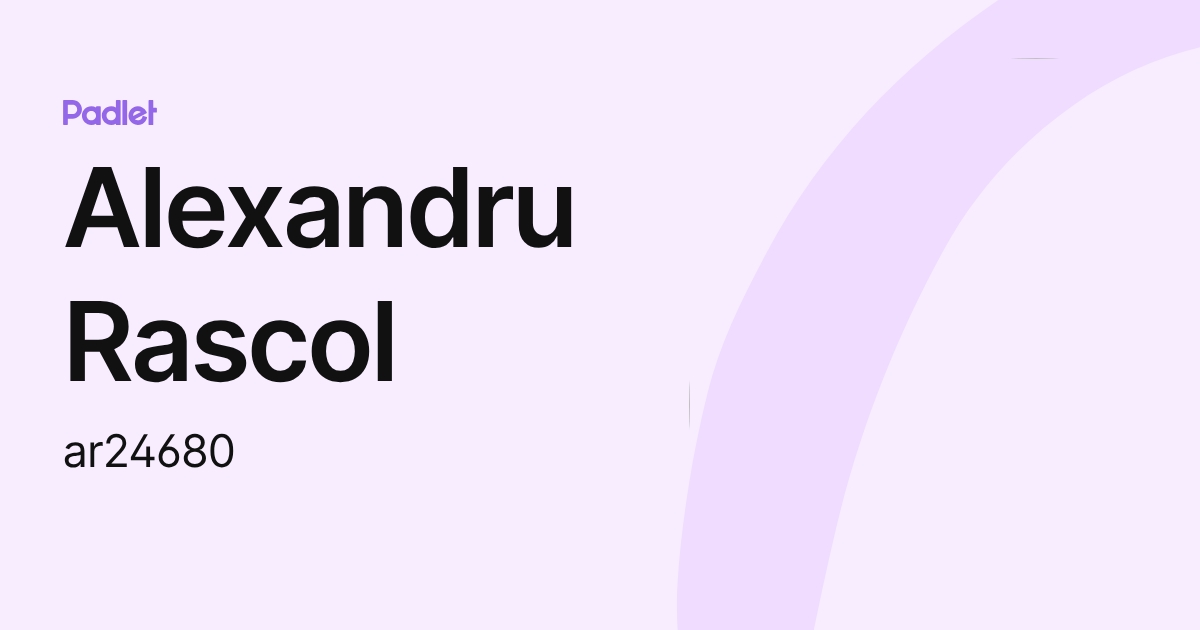 Alexandru Rascol (ar24680) profile | Padlet