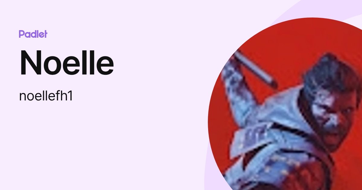 Noelle (noellefh1) profile | Padlet