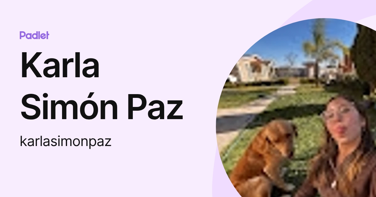 Karla Simón Paz (karlasimonpaz) profile | Padlet
