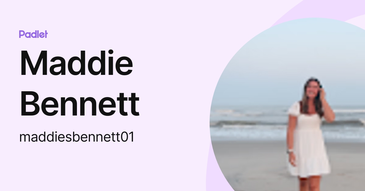 Maddie Bennett (maddiesbennett01) profile | Padlet