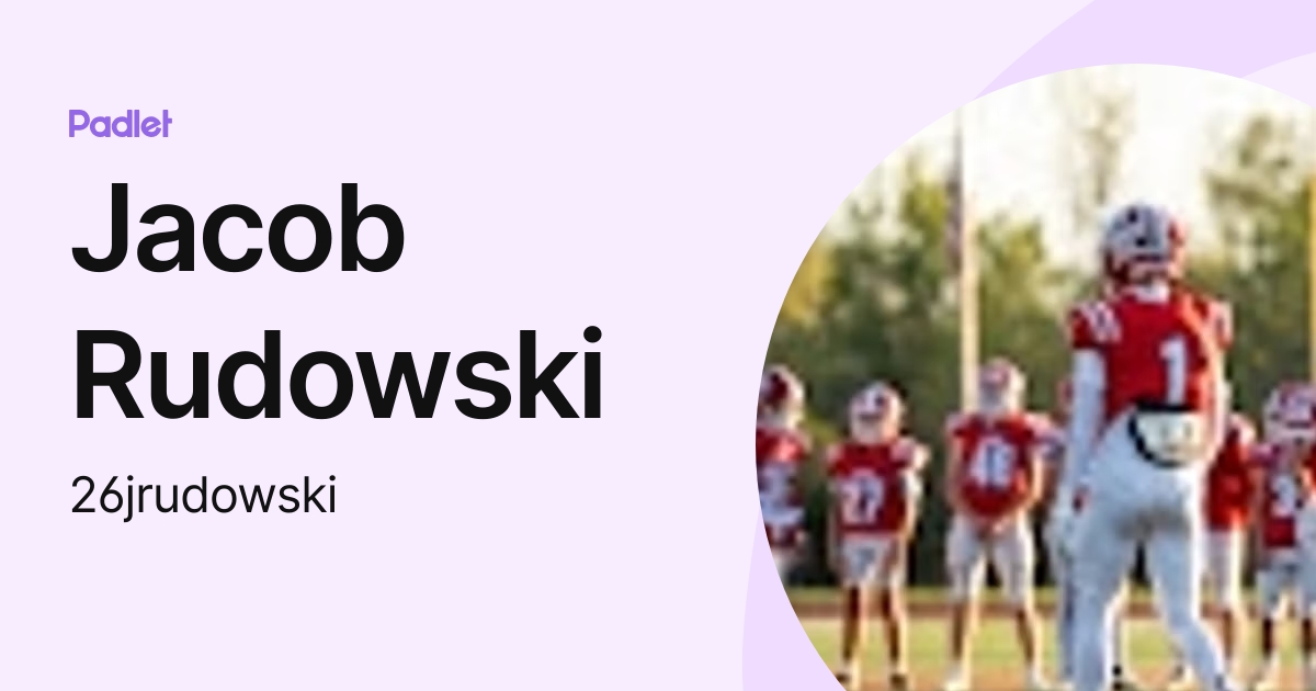 Jacob Rudowski (26jrudowski) profile | Padlet