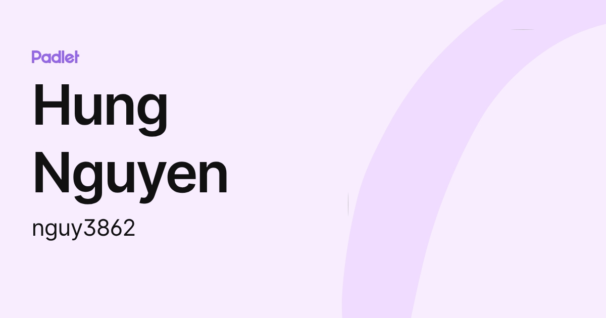 Hung Nguyen (nguy3862) profile | Padlet
