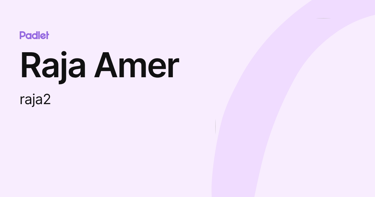 Raja Amer (raja2) profile | Padlet