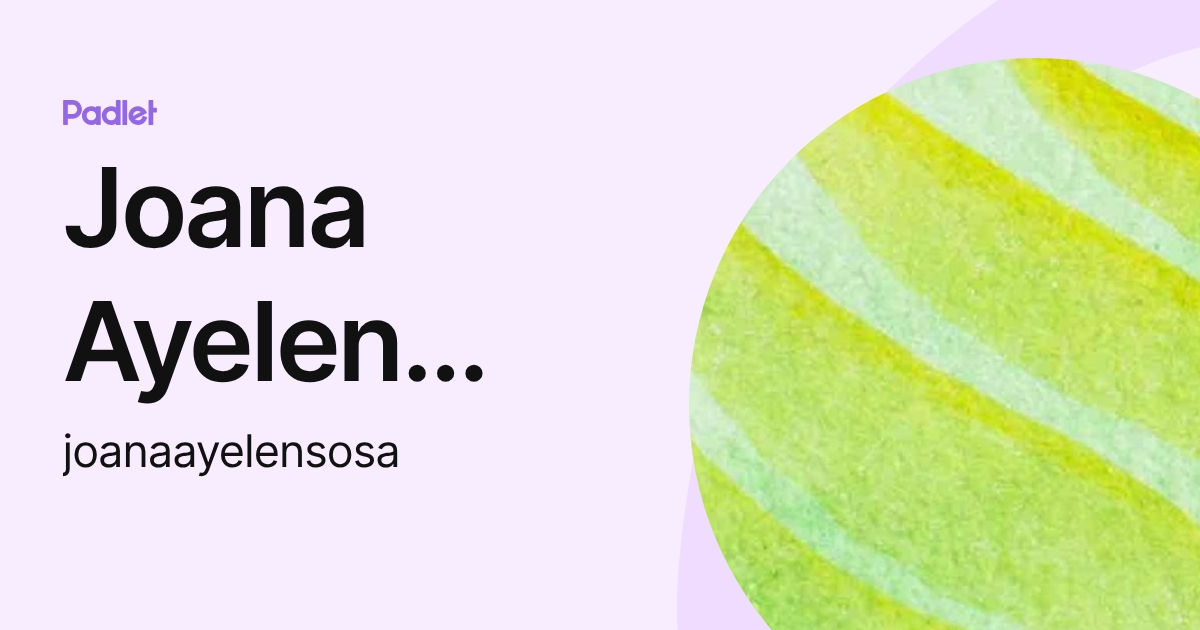 Joana Ayelen Sosa (joanaayelensosa) profile | Padlet