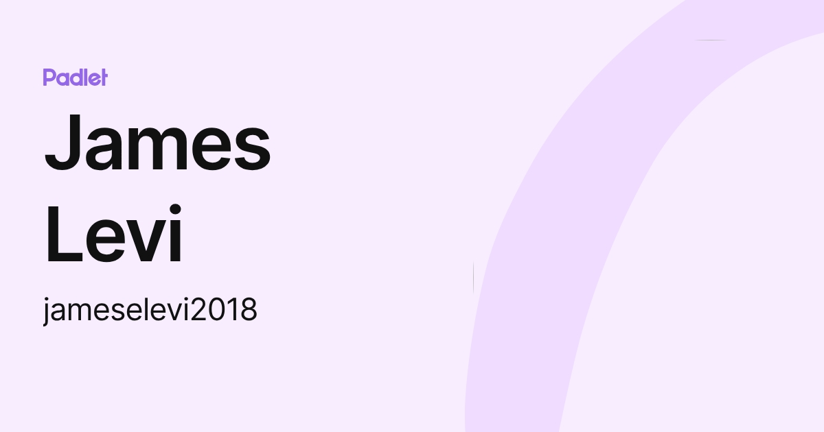 James Levi (jameselevi2018) profile | Padlet