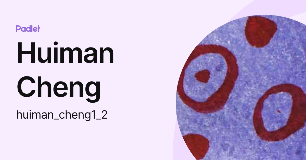 Huiman Cheng (huiman_cheng1_2) profile | Padlet