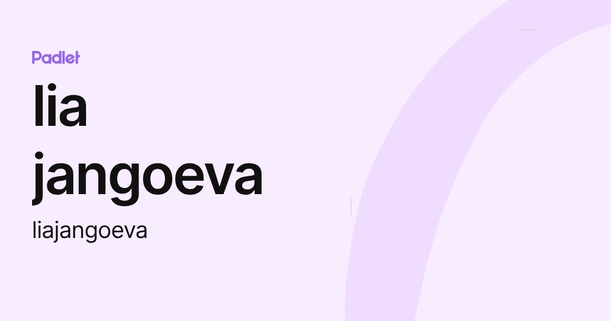 lia jangoeva (liajangoeva) profile | Padlet