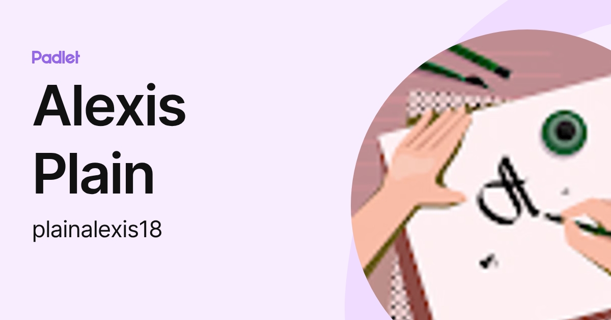 Alexis Plain (plainalexis18) profile | Padlet