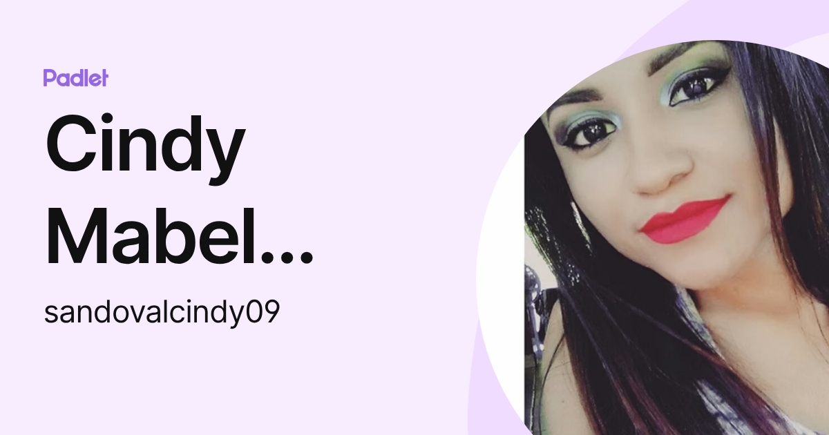Cindy Mabel Sandoval (sandovalcindy09) profile | Padlet