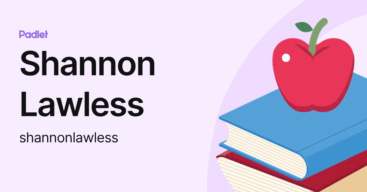 Shannon Lawless (shannonlawless) profile | Padlet