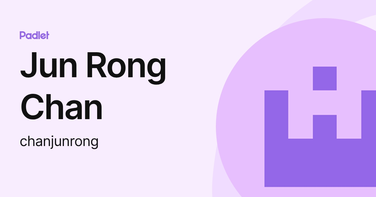 Jun Rong Chan (chanjunrong) profile | Padlet