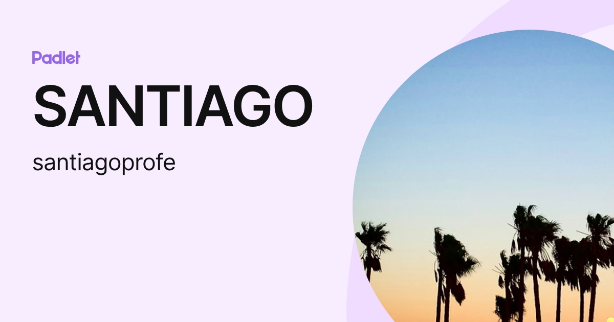 SANTIAGO (santiagoprofe) profile | Padlet