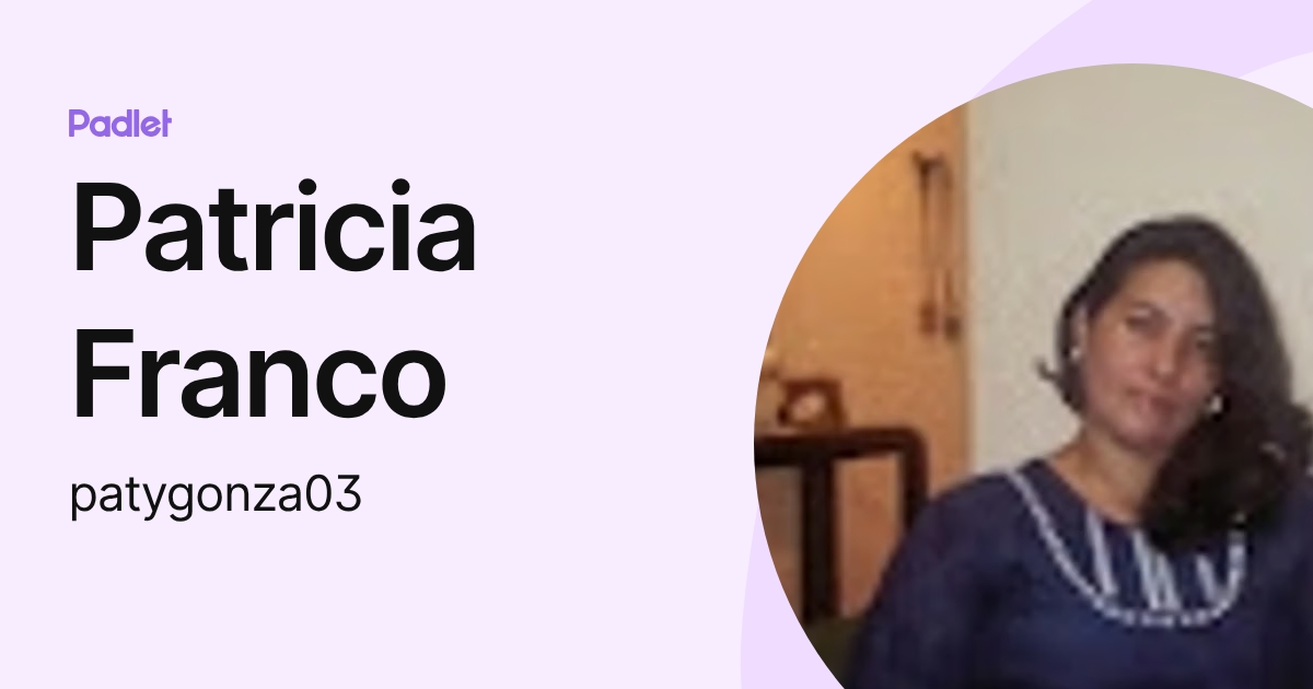 Patricia Franco (patygonza03) profile | Padlet