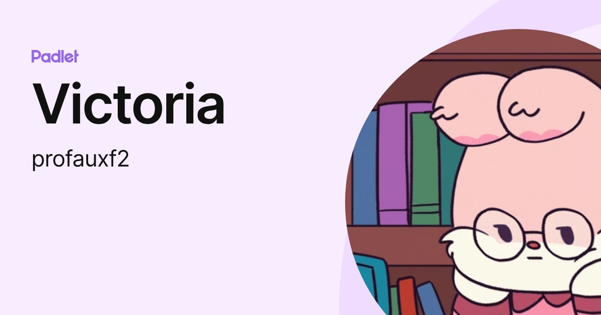Victoria (profauxf2) profile | Padlet