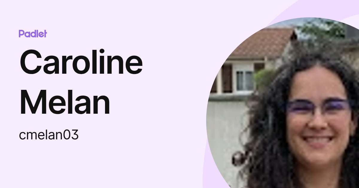 Caroline Melan (cmelan03) profile | Padlet