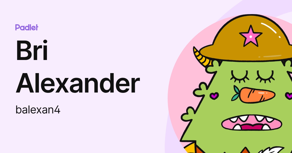 Bri Alexander (balexan4) profile | Padlet