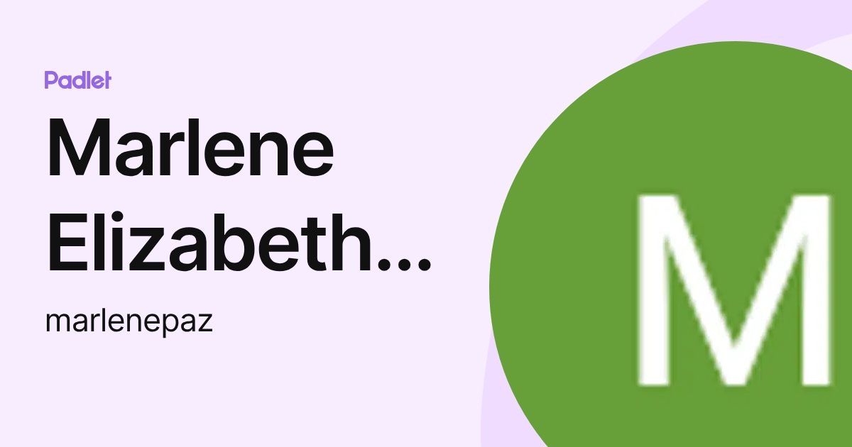 Marlene Elizabeth Paz Cumbicos (marlenepaz) profile | Padlet