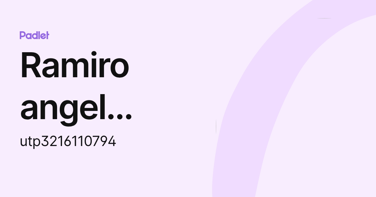Ramiro angel Rodriguez Hernandez (utp3216110794) profile | Padlet