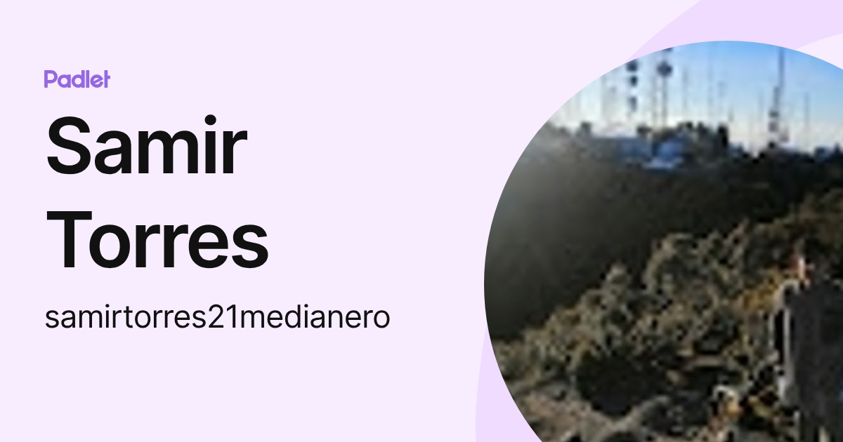 Samir Torres (samirtorres21medianero) profile | Padlet
