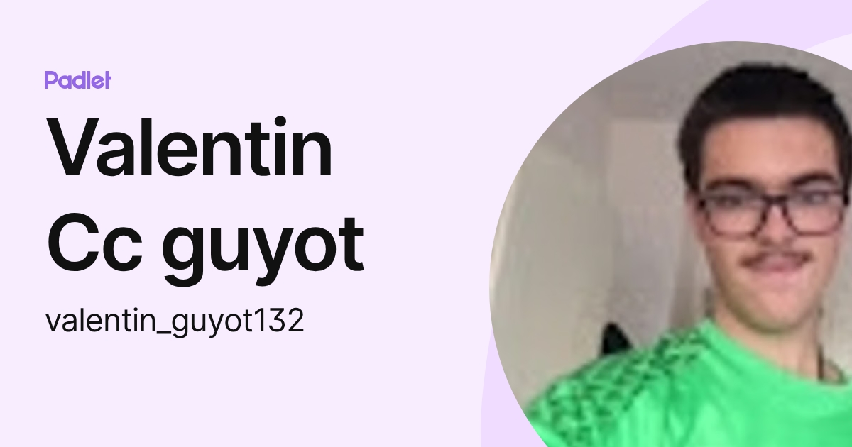 Valentin Cc guyot (valentin_guyot132) profile | Padlet