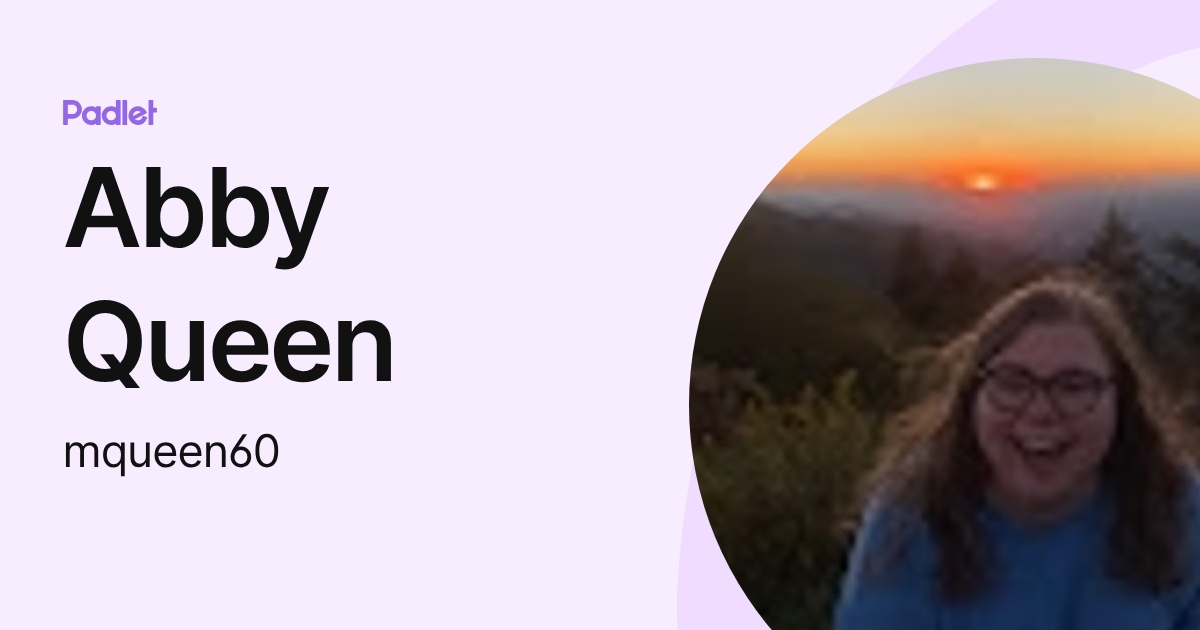 Abby Queen (mqueen60) profile | Padlet