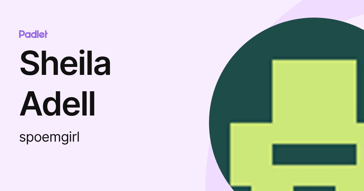Sheila Adell (spoemgirl) profile | Padlet