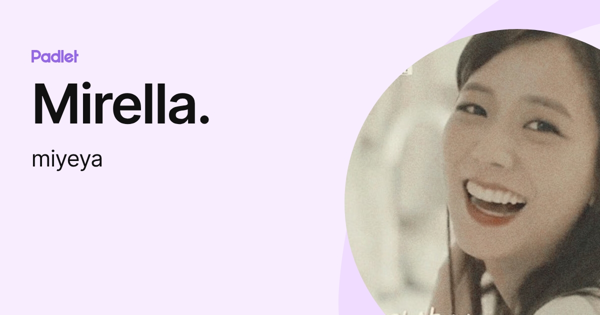 Mirella. (miyeya) profile | Padlet