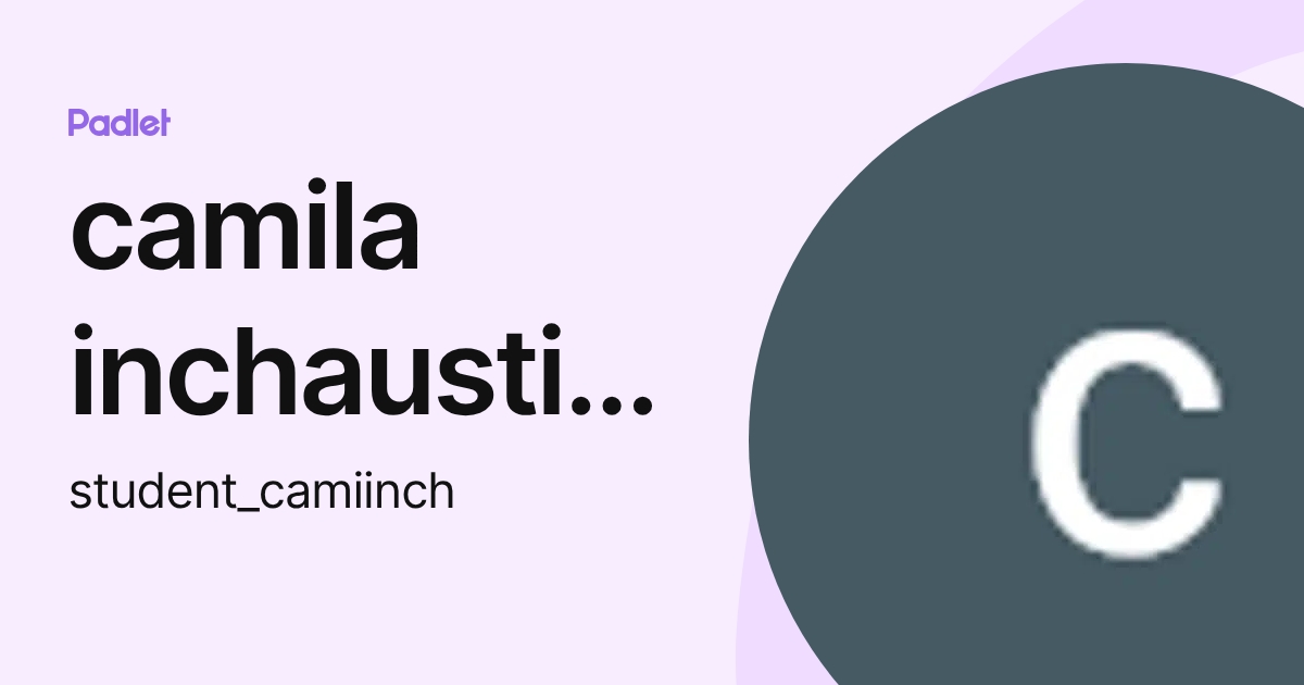 camila inchausti terceros (student_camiinch) profile | Padlet