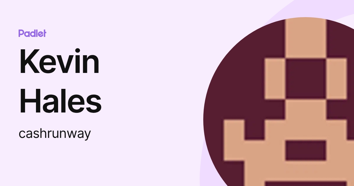 Kevin Hales (cashrunway) profile | Padlet