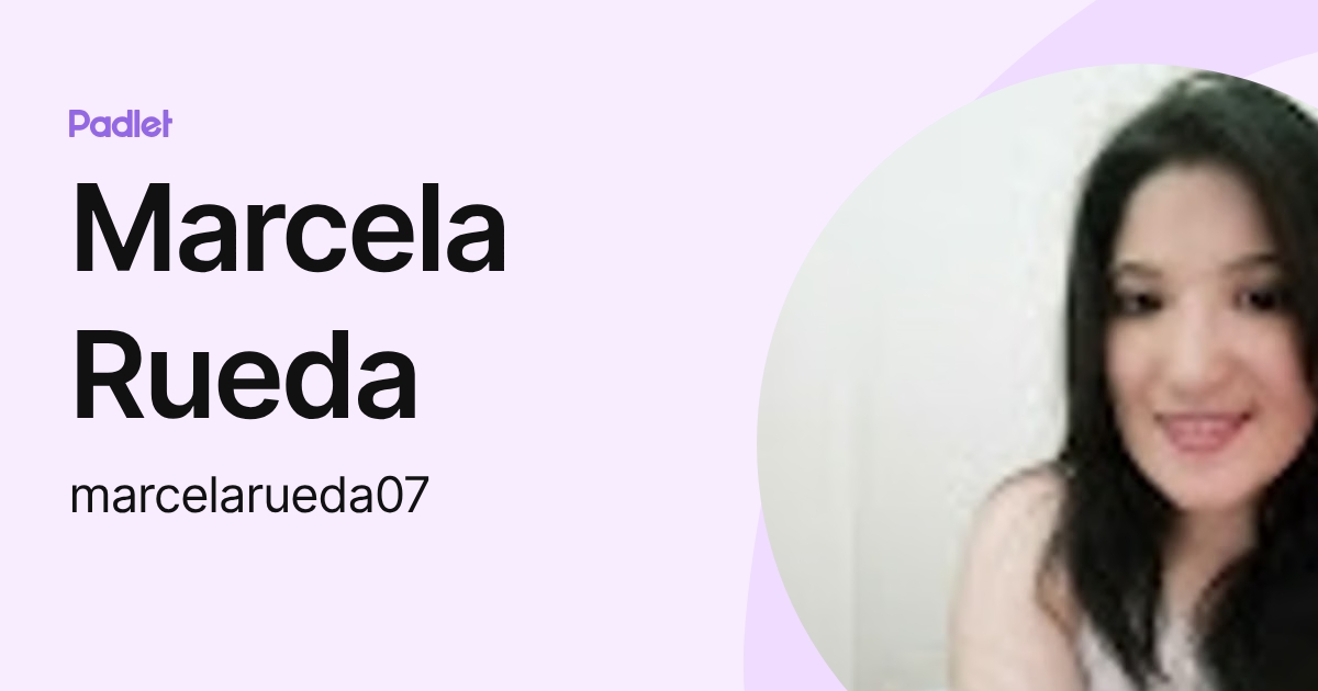 Marcela Rueda (marcelarueda07) profile | Padlet