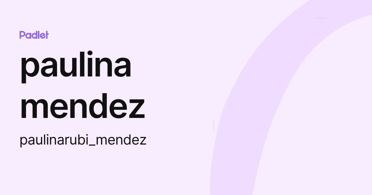 paulina mendez (paulinarubi_mendez) profile | Padlet