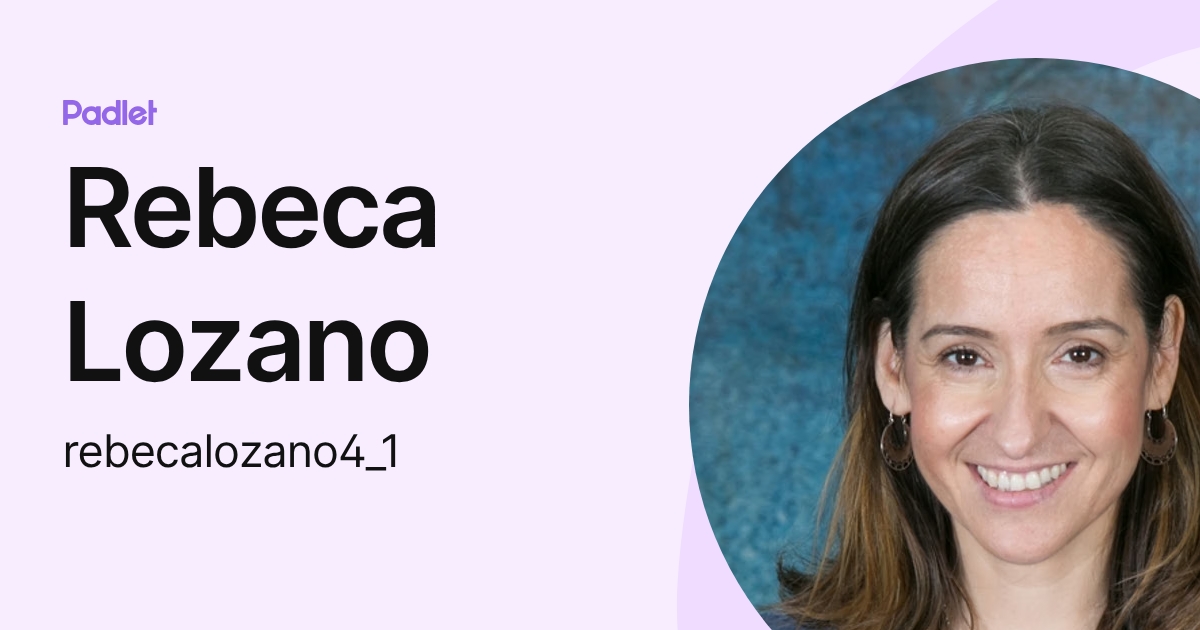 Rebeca Lozano (rebecalozano4_1) profile | Padlet