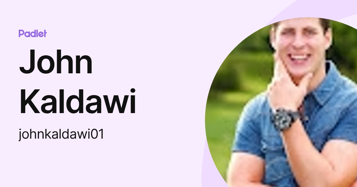 John Kaldawi (johnkaldawi01) profile | Padlet