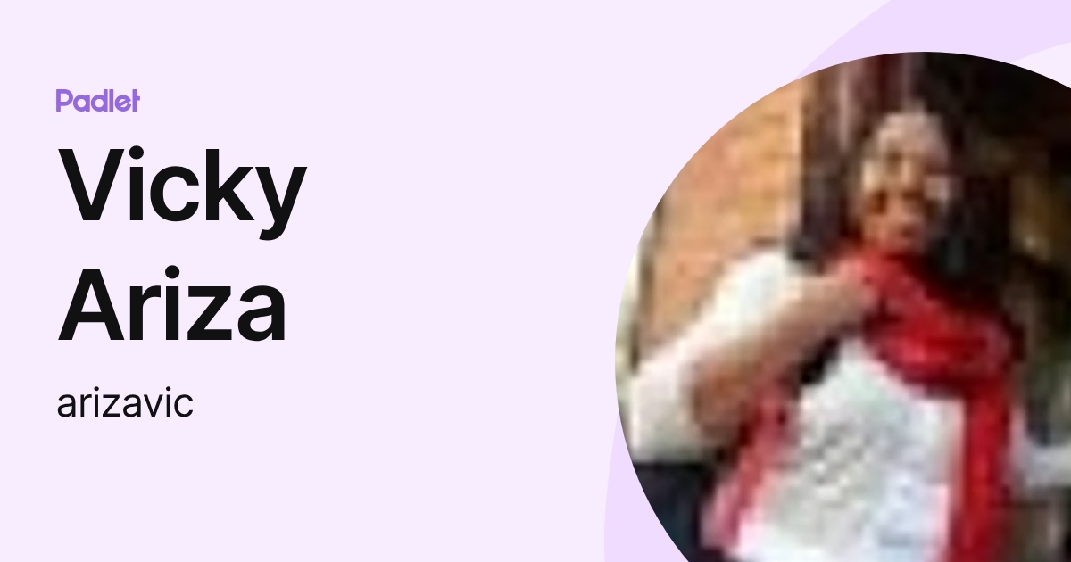 Vicky Ariza (arizavic) profile | Padlet