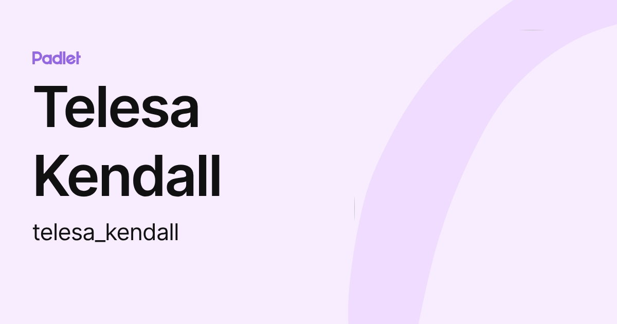 Telesa Kendall (telesa_kendall) profile | Padlet