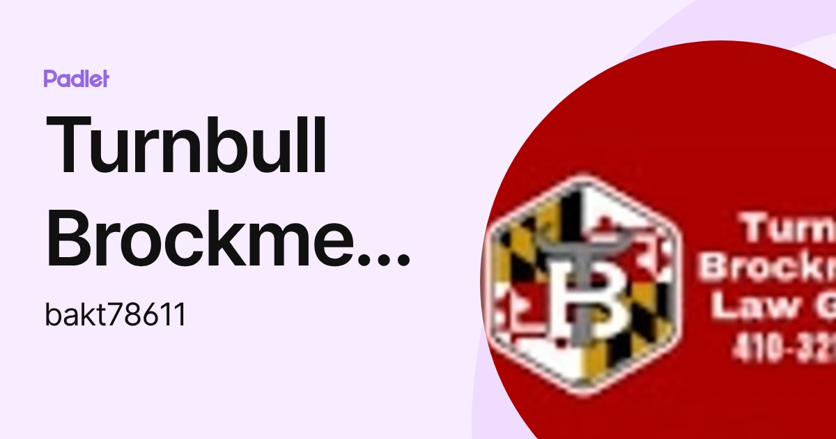 Turnbull Brockmeyer Law Group (bakt78611) profile | Padlet