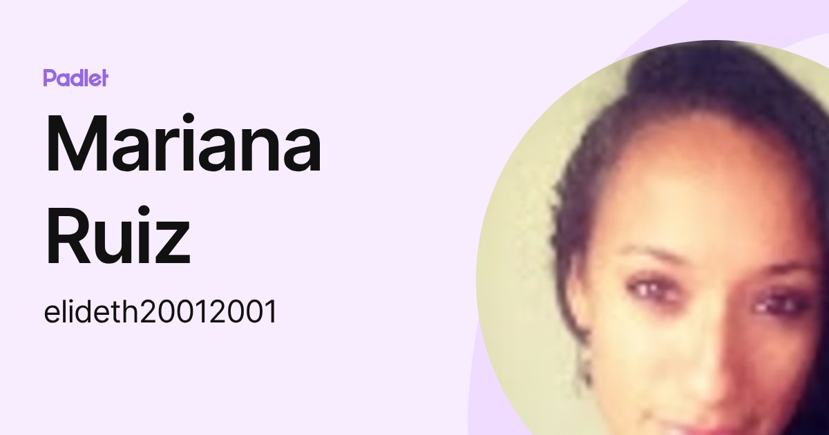 Mariana Ruiz (elideth20012001) profile | Padlet