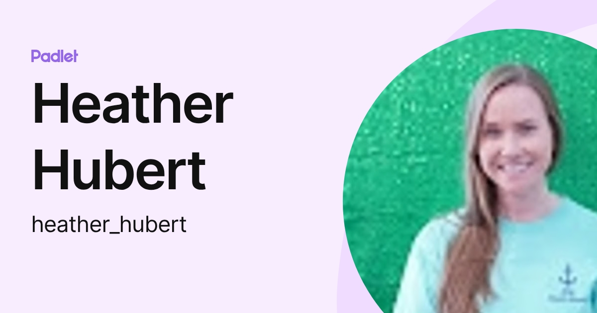Heather Hubert (heather_hubert) profile | Padlet