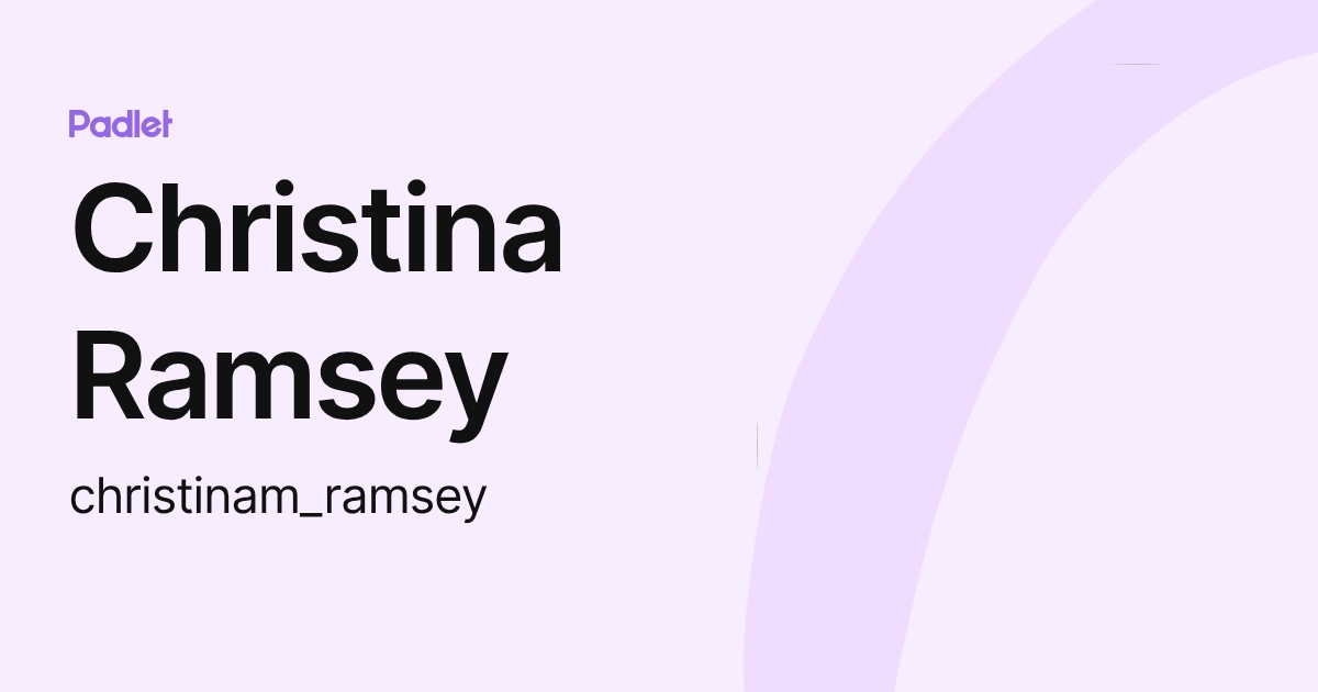 Christina Ramsey (christinam_ramsey) profile | Padlet
