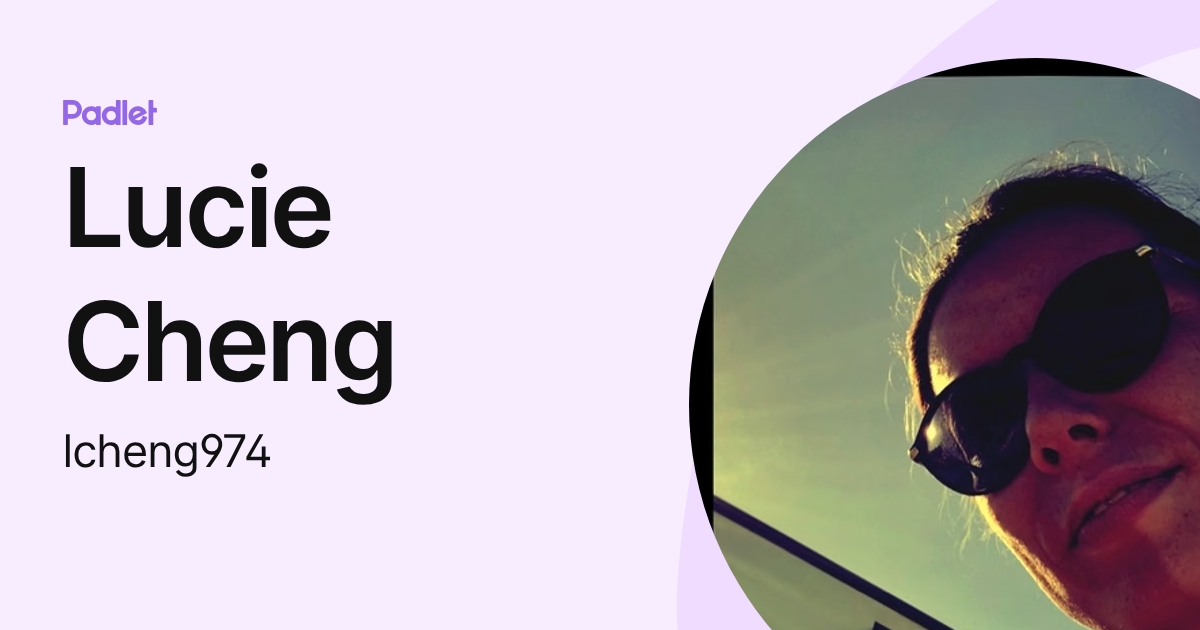 Lucie Cheng (lcheng974) profile | Padlet
