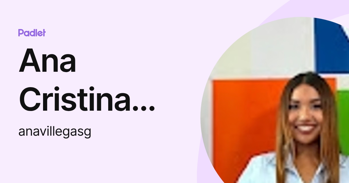 Ana Cristina Valeria Villegas Gálvez (anavillegasg) profile | Padlet