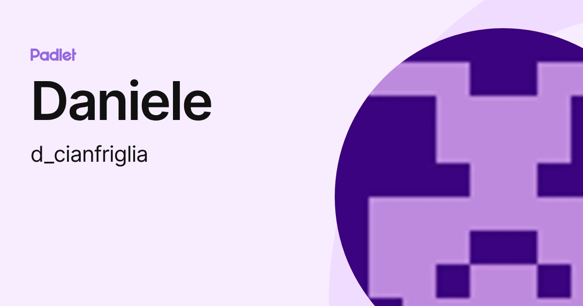 Daniele (d_cianfriglia) profile | Padlet